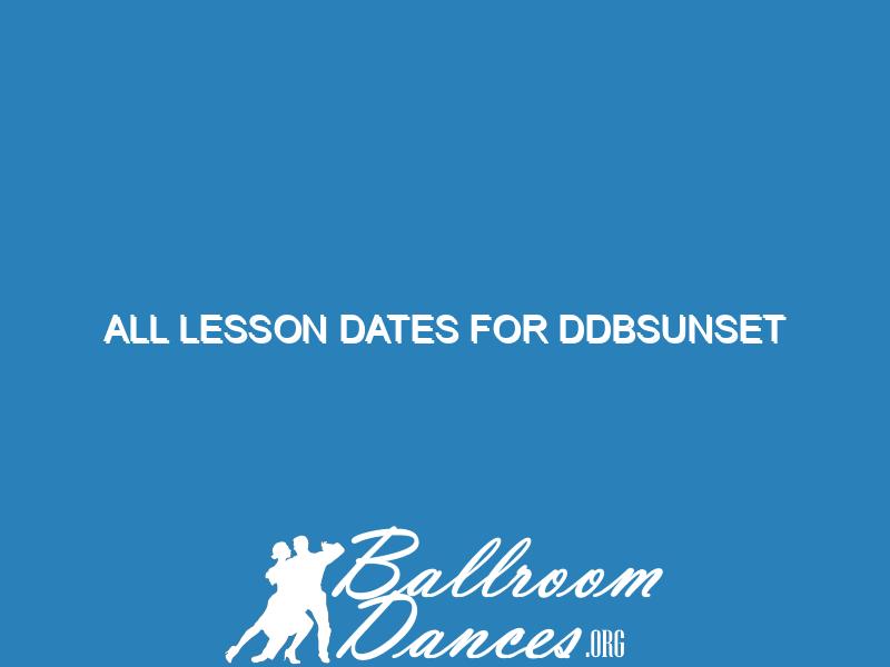 ALL LESSON DATES for ddbsunset