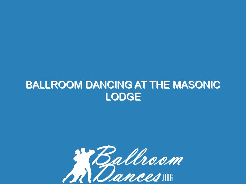 Ballroom Dancing at the Masonic Lodge