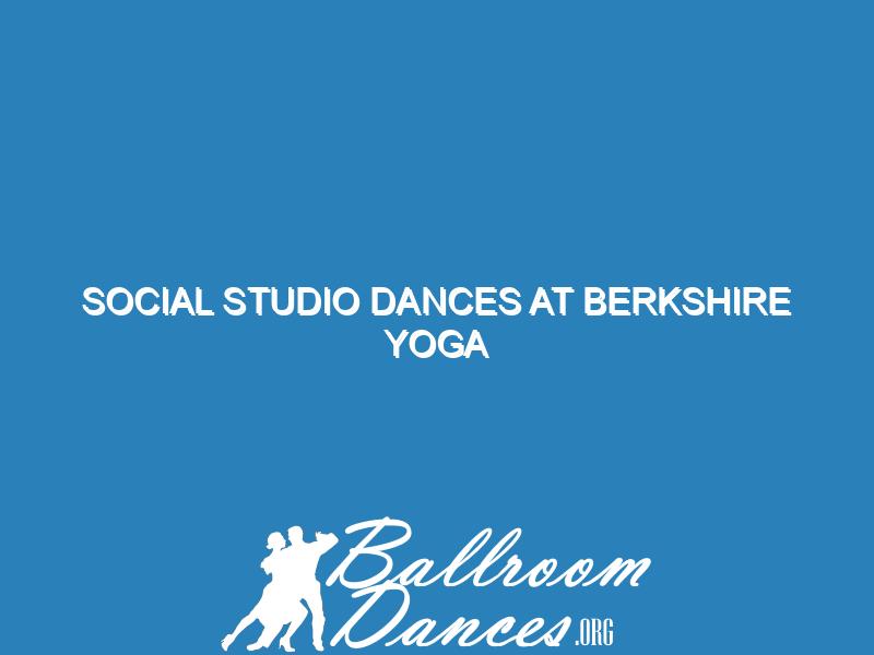 social studio dances at Berkshire Yoga